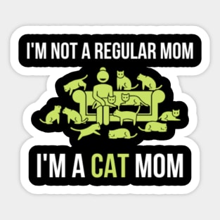 I'm not a regular mom, I'm a cat mom Sticker